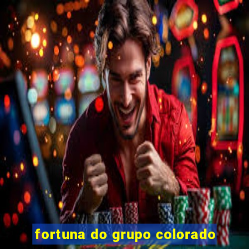 fortuna do grupo colorado